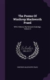 The Poems Of Winthrop Mackworth Praed: With A Memoir By Derwent Coleridge, Volume 2