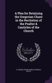 A Plea for Retaining the Gregorian Chant in the Recitation of the Psalter & Canticles of the Church