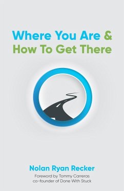 Where You Are & How To Get There - Recker, Nolan