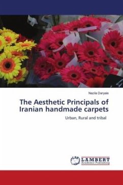 The Aesthetic Principals of Iranian handmade carpets - Daryaie, Nazila