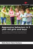 Aggressive behaviors in 5 year old girls and boys