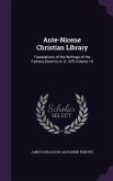 Ante-Nicene Christian Library: Translations of the Writings of the Fathers Down to A. D. 325 Volume 19