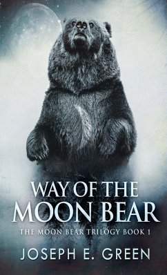 Way of the Moon Bear - Green, Joseph E.