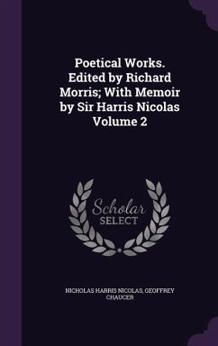 Poetical Works. Edited by Richard Morris; With Memoir by Sir Harris Nicolas Volume 2 - Nicolas, Nicholas Harris; Chaucer, Geoffrey