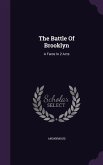 The Battle Of Brooklyn: A Farce In 2 Acts