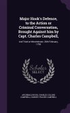 Major Hook's Defence, to the Action or Criminal Conversation, Brought Against him by Capt. Charles Campbell,