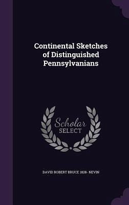 Continental Sketches of Distinguished Pennsylvanians
