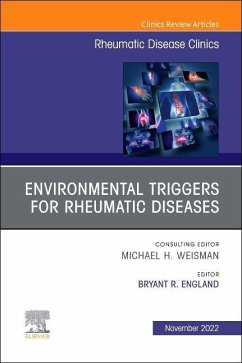 Environmental Triggers for Rheumatic Diseases, an Issue of Rheumatic Disease Clinics of North America