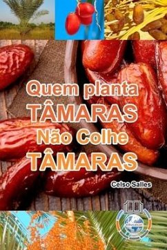 Quem Planta Tâmaras, Não Colhe Tâmaras - Salles, Celso