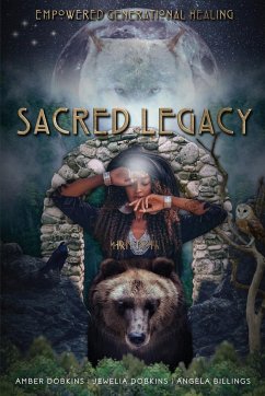 Sacred Legacy - Dobkins, Amber; Billings, Angela D; Dobkins, Jewelia