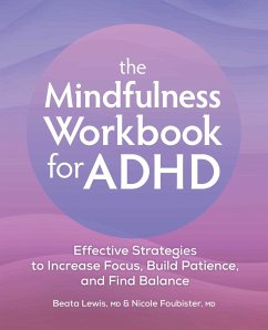 The Mindfulness Workbook for ADHD - Lewis, Beata; Foubister, Nicole