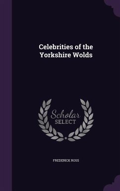 Celebrities of the Yorkshire Wolds - Ross, Frederick
