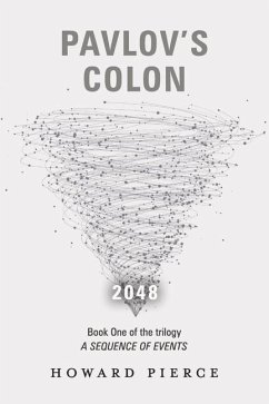 Pavlov's Colon: Book One of the Trilogy a Sequence of Events Volume 1 - Pierce, Howard