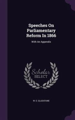 Speeches On Parliamentary Reform In 1866 - Gladstone, William Ewart