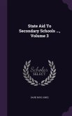 State Aid To Secondary Schools ..., Volume 3
