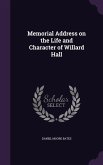 Memorial Address on the Life and Character of Willard Hall