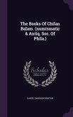 The Books Of Chilan Balam. (numismatic & Antiq. Soc. Of Phila.)