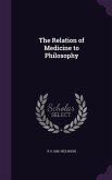 The Relation of Medicine to Philosophy
