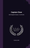 Captain Close: And Sergeant Croesus: two Novels