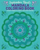 September Reed's Mandala Coloring Book: Unique Images to Inspire Calm and Creativity