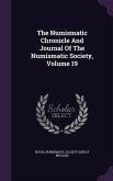 The Numismatic Chronicle And Journal Of The Numismatic Society, Volume 19
