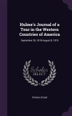 Hulme's Journal of a Tour in the Western Countries of America