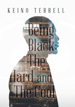 Being Black: the Hard and the Cool - Terrell, Keino
