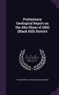 Preliminary Geological Report on the Abu Shaar el Qibli (Black Hill) District - Madgwick, T G; Moon, F W; Sadek, Hassan