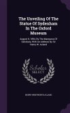 The Unveiling Of The Statue Of Sydenham In The Oxford Museum: August 9, 1894, By The Marquess Of Salisbury, With An Address By Sir Henry W. Acland