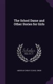 The School Dame and Other Stories for Girls