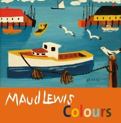 Maud Lewis Colours - Laramee-Jones, Shanda; Mcdougall, Carol