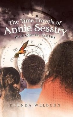 The Time Travels of Annie Sesstry: Sly As A Fox - Welburn, Brenda