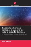 'Fazendo o bem ao coração' e 'A alma de todo o grande design'.