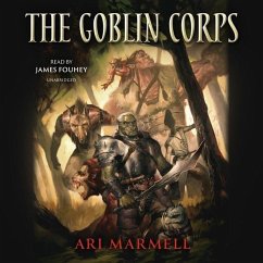 The Goblin Corps: The Few, the Proud, the Obscene - Marmell, Ari