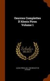 Oeuvres Complettes D'Alexis Piron Volume 1