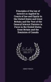 Principles of the law of Interest as Applied by Courts of law and Equity in the United States and Great Britain; and the Text of the General Interest Statutes in Force in the United States, Great Britain and the Dominion of Canada