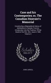 Case and his Contempories; or, The Canadian Itinerant's Memorial: Constituting a Biographical History of Methodism in Canada, From its Introduction In