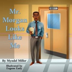 Mr. Morgan Looks Like Me - Miller, Myndel