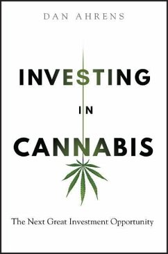 Investing in Cannabis - Ahrens, Dan (AdvisorShares Investments, LLC)