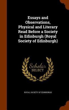 Cover Essays and Observations, Physical and Literary Read Before a Society in Edinburgh (Royal Society of Edinburgh)