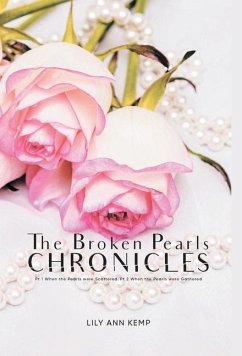 The Broken Pearls Chronicles: Pt 1 When the Pearls were Scattered/Pt 2 When the Pearls were Gathered - Lily Ann Kemp