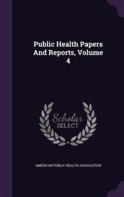 Public Health Papers And Reports, Volume 4