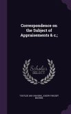 Correspondence on the Subject of Appraisements & c.;