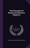 The Principles Of Morals (introductory Chapters)