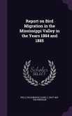 Report on Bird Migration in the Mississippi Valley in the Years 1884 and 1885