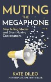 Muting the Megaphone: Stop Telling Stories and Start Having Conversations