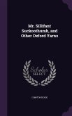 Mr. Sillifant Suckoothumb, and Other Oxford Yarns