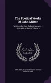 The Poetical Works Of John Milton: With Introductions By David Masson ... Biographical Sketch, Volume 3