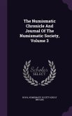 The Numismatic Chronicle And Journal Of The Numismatic Society, Volume 3