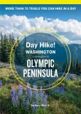 Day Hike Washington: Olympic Peninsula, 5th Edition: More Than 70 Trails You Can Hike in a Day